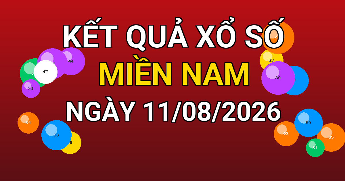 Kết quả xổ số Miền Nam ngày 11/08/2026
