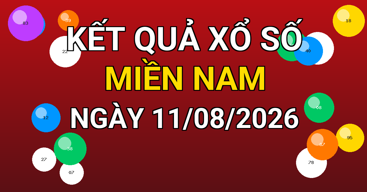 Kết quả xổ số Miền Nam ngày 11/08/2026