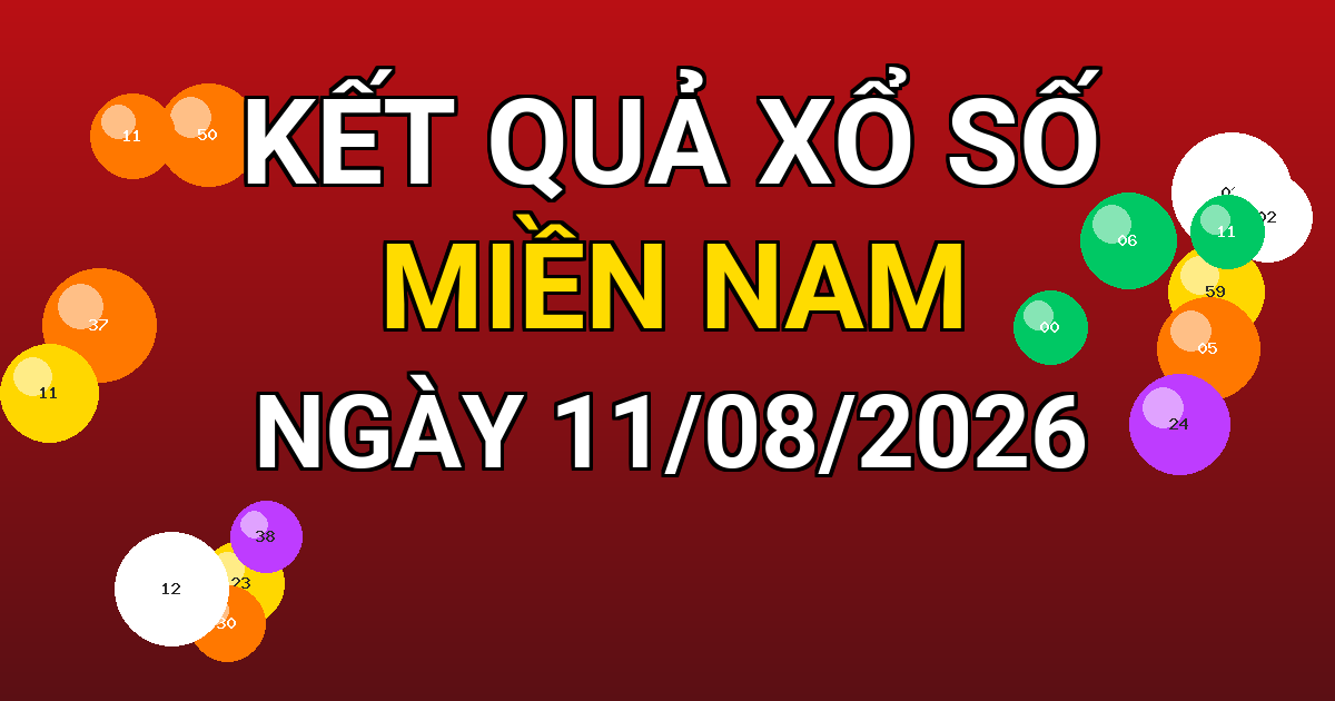 Kết quả xổ số Miền Nam ngày 11/08/2026