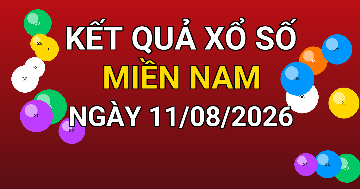 Kết quả xổ số Miền Nam ngày 11/08/2026