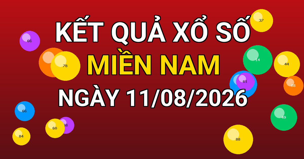 Kết quả xổ số Miền Nam ngày 11/08/2026