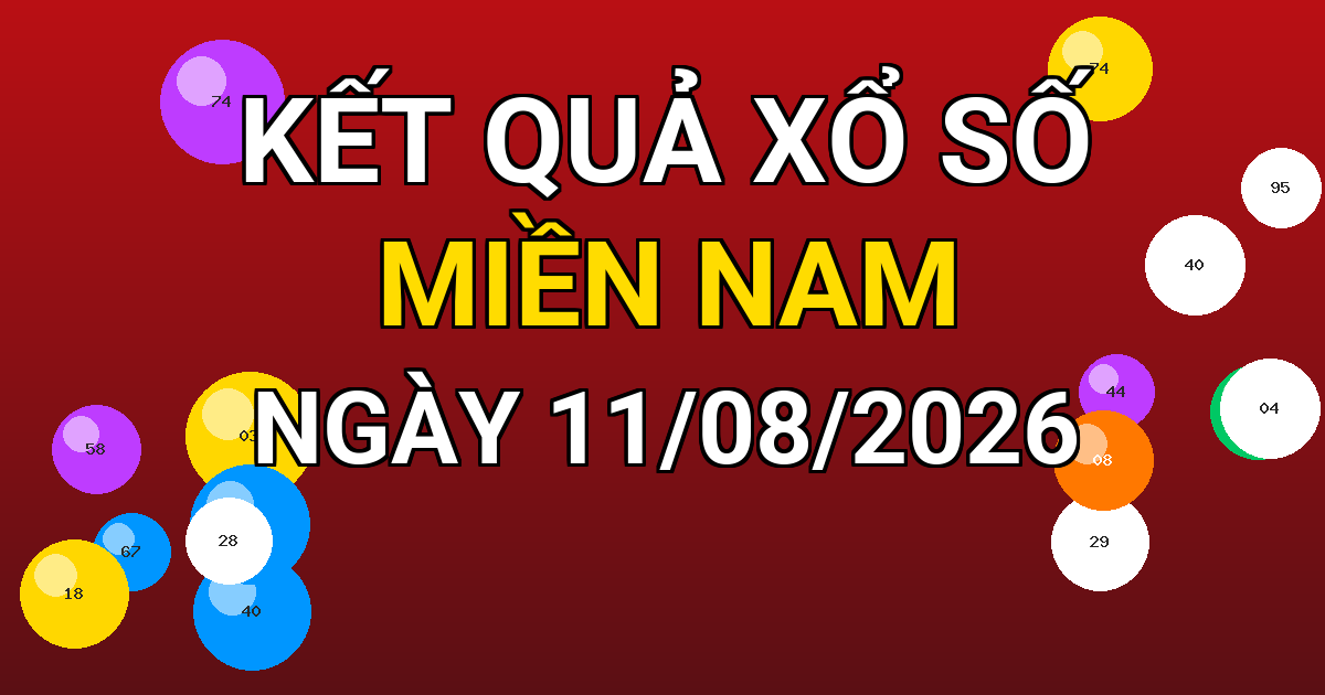 Kết quả xổ số Miền Nam ngày 11/08/2026