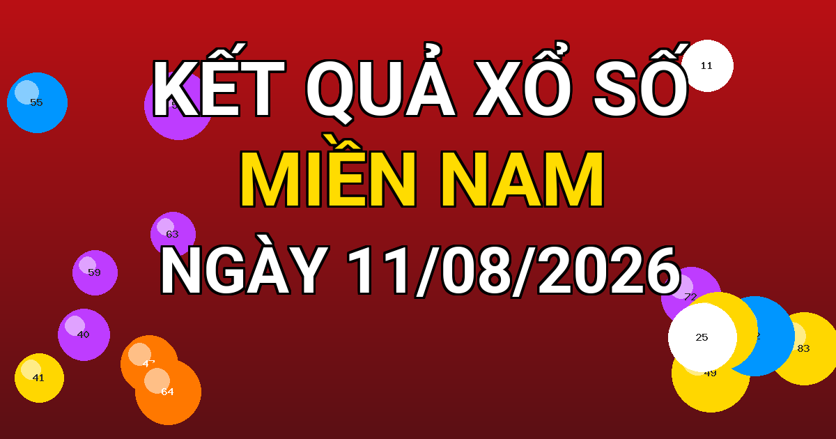 Kết quả xổ số Miền Nam ngày 11/08/2026