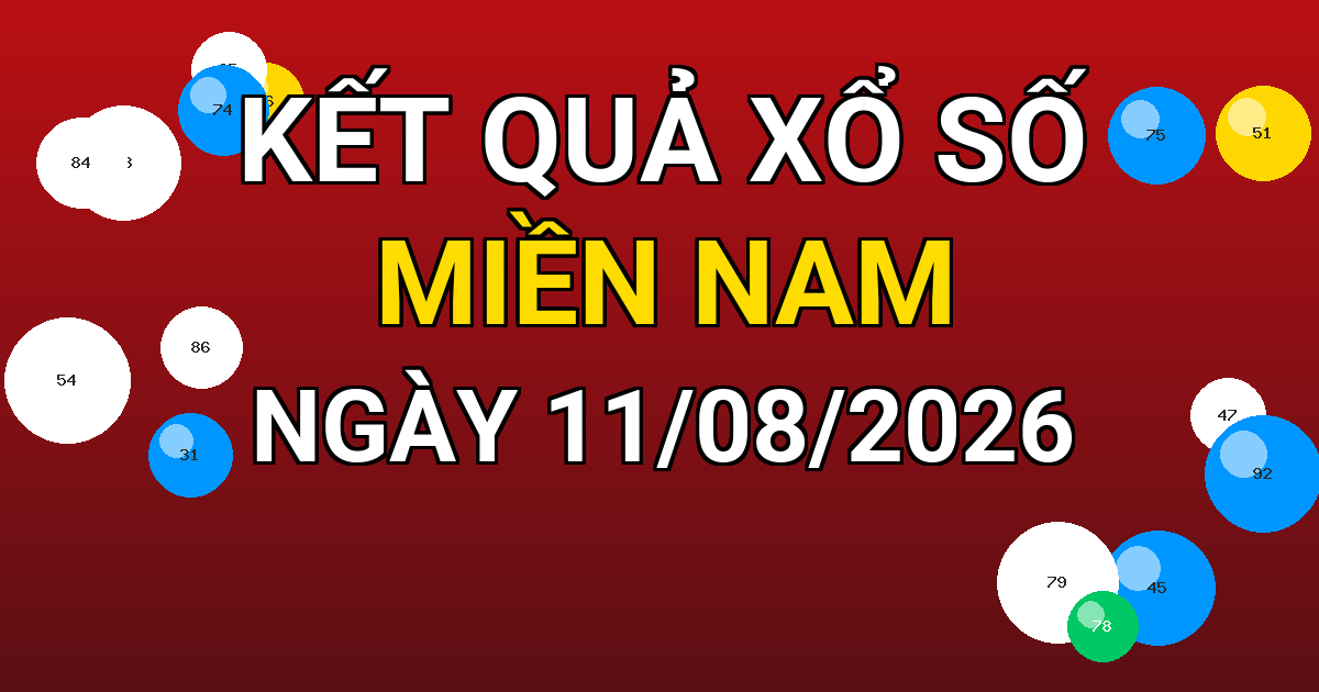 Kết quả xổ số Miền Nam ngày 11/08/2026