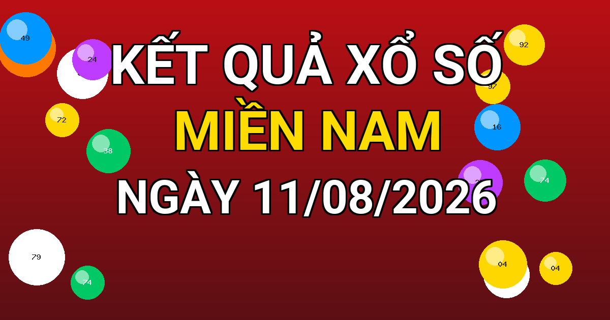 Kết quả xổ số Miền Nam ngày 11/08/2026