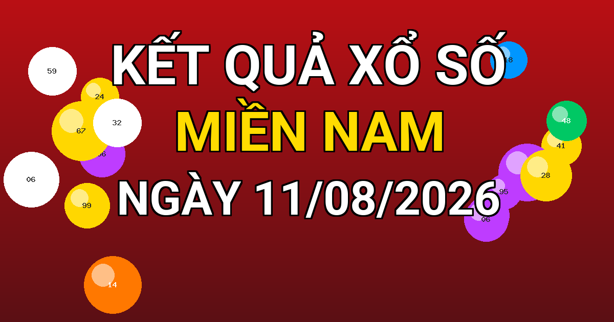 Kết quả xổ số Miền Nam ngày 11/08/2026