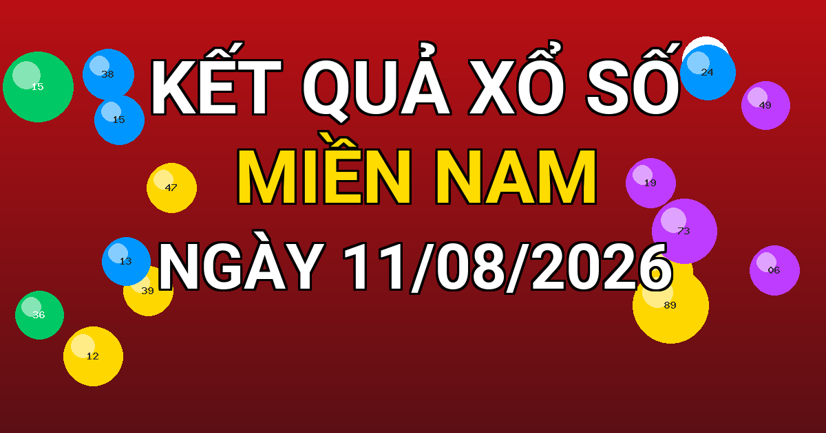 Kết quả xổ số Miền Nam ngày 11/08/2026