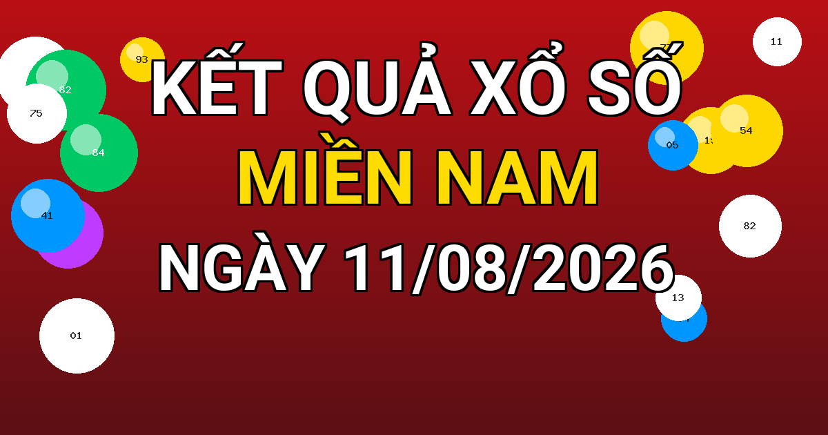 Kết quả xổ số Miền Nam ngày 11/08/2026