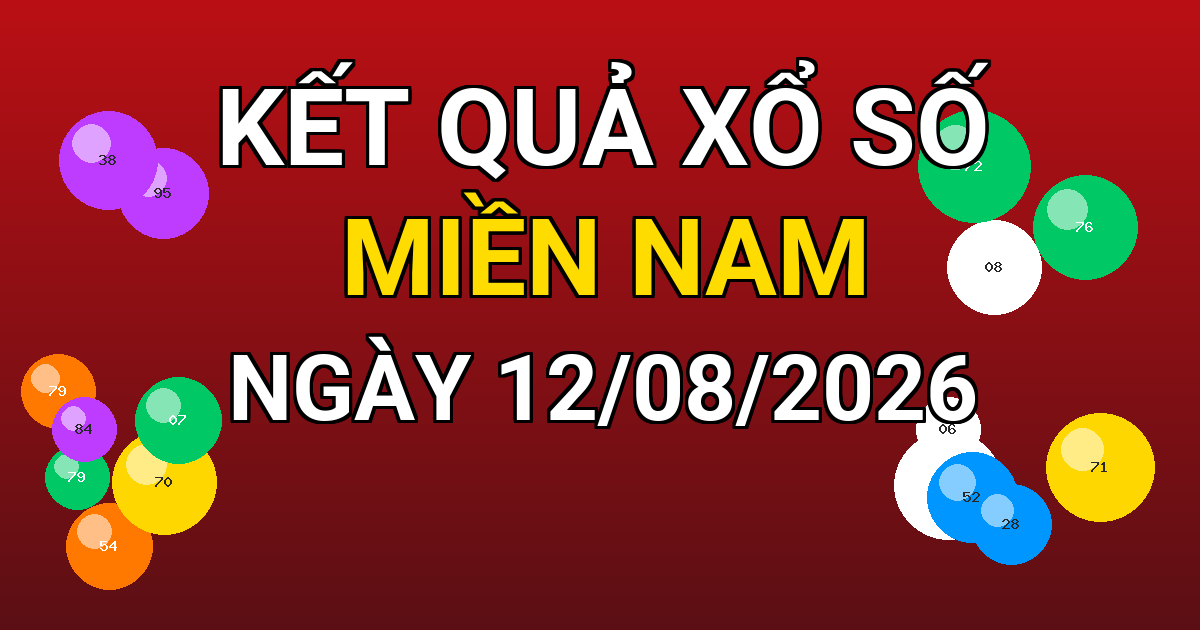 Kết quả xổ số Miền Nam ngày 12/08/2026