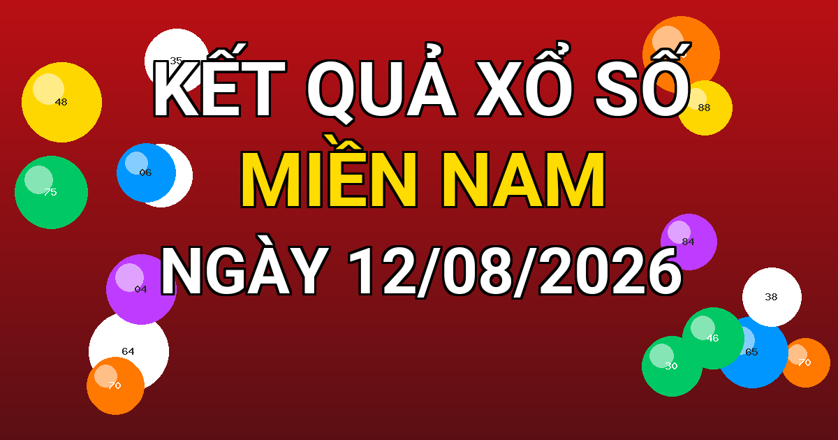 Kết quả xổ số Miền Nam ngày 12/08/2026