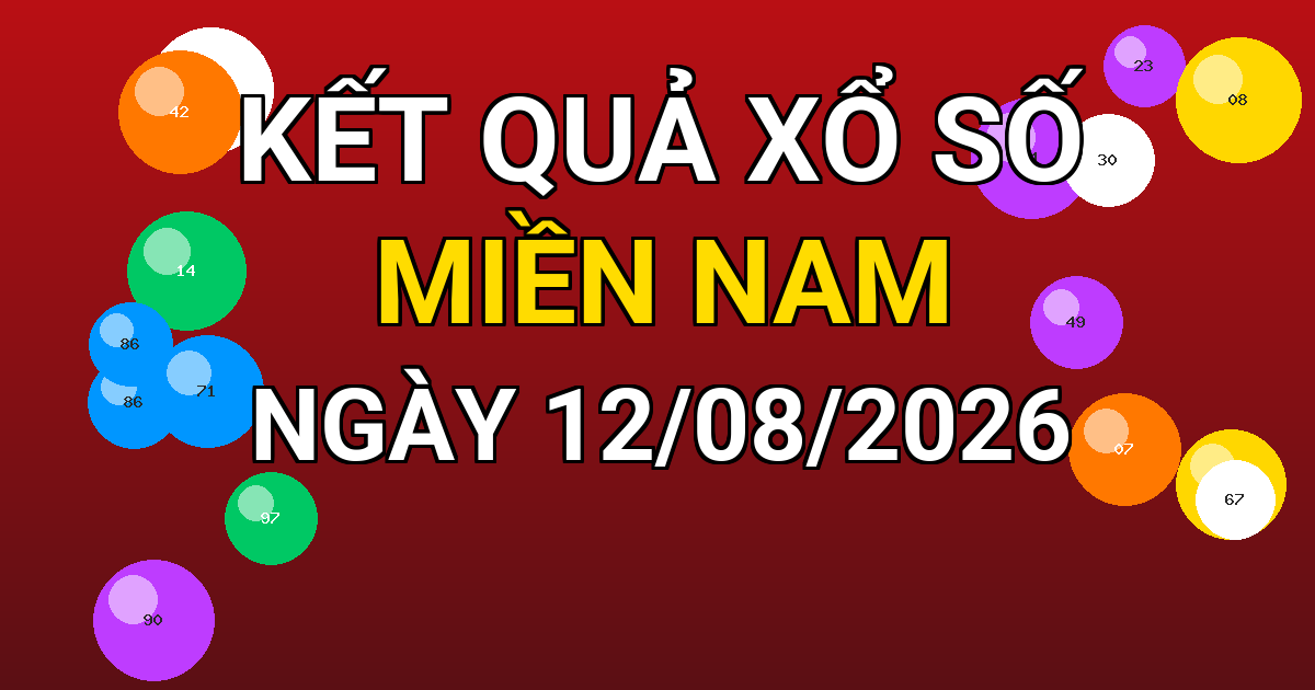 Kết quả xổ số Miền Nam ngày 12/08/2026