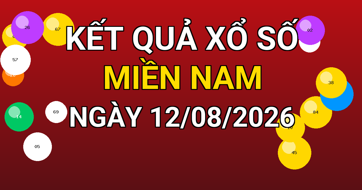 Kết quả xổ số Miền Nam ngày 12/08/2026