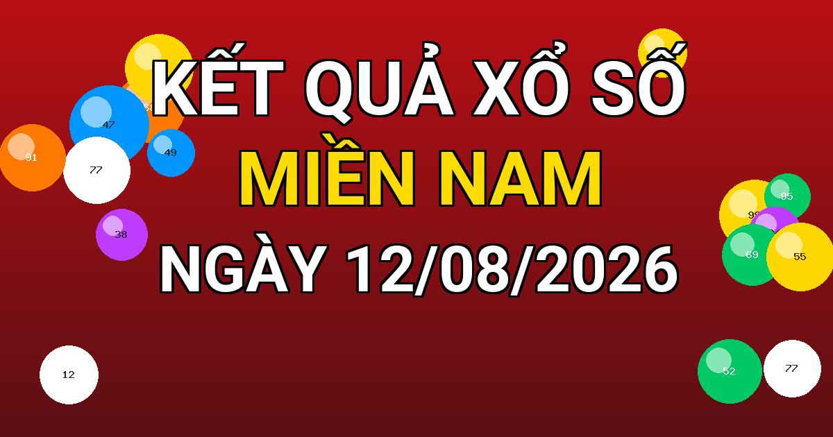 Kết quả xổ số Miền Nam ngày 12/08/2026