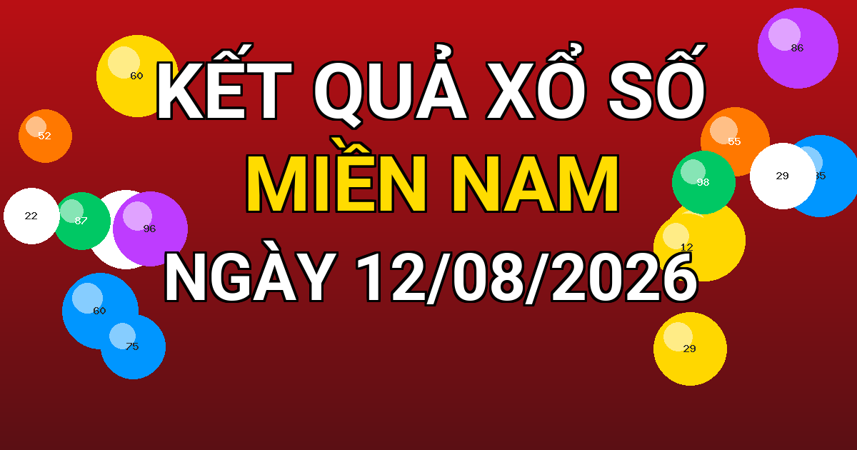 Kết quả xổ số Miền Nam ngày 12/08/2026