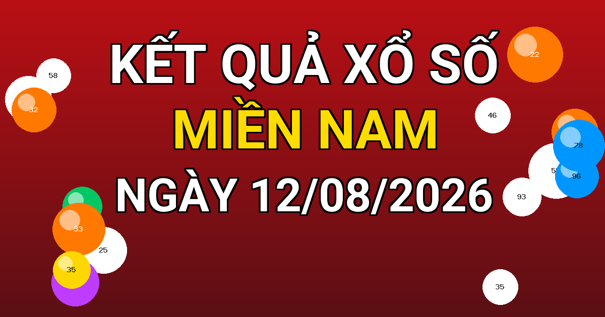 Kết quả xổ số Miền Nam ngày 12/08/2026