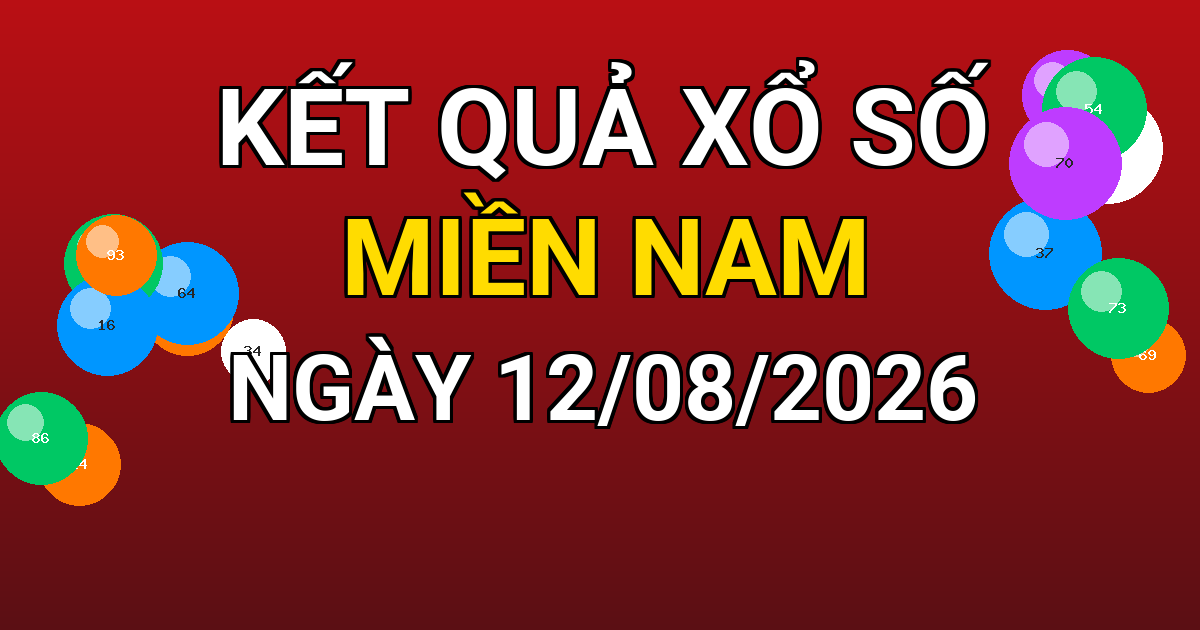 Kết quả xổ số Miền Nam ngày 12/08/2026