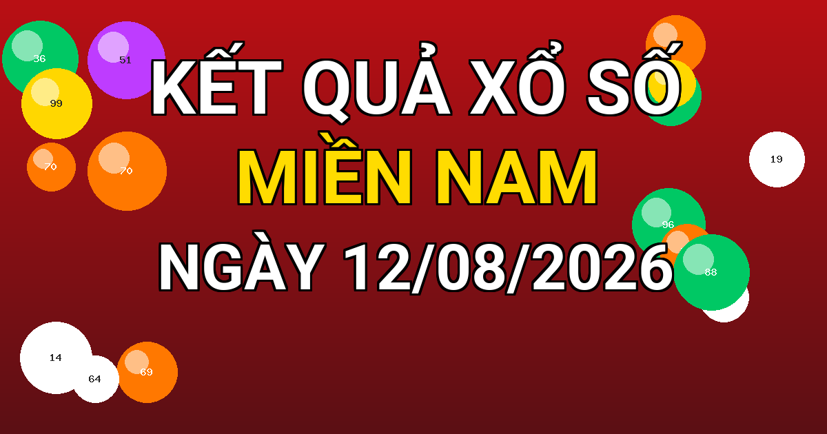 Kết quả xổ số Miền Nam ngày 12/08/2026