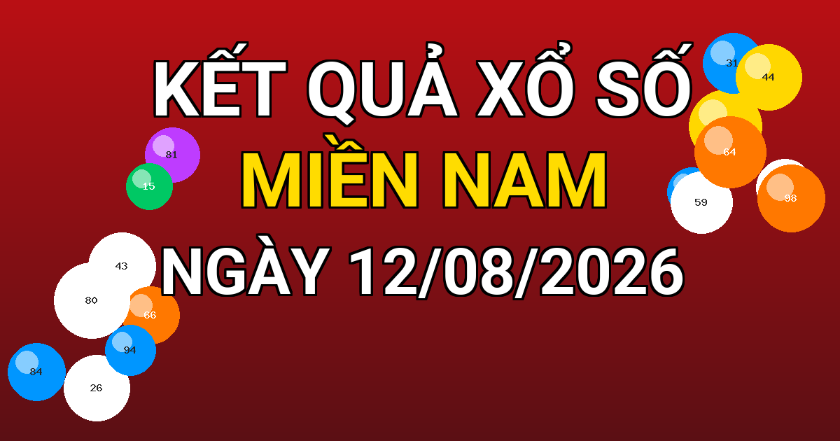 Kết quả xổ số Miền Nam ngày 12/08/2026