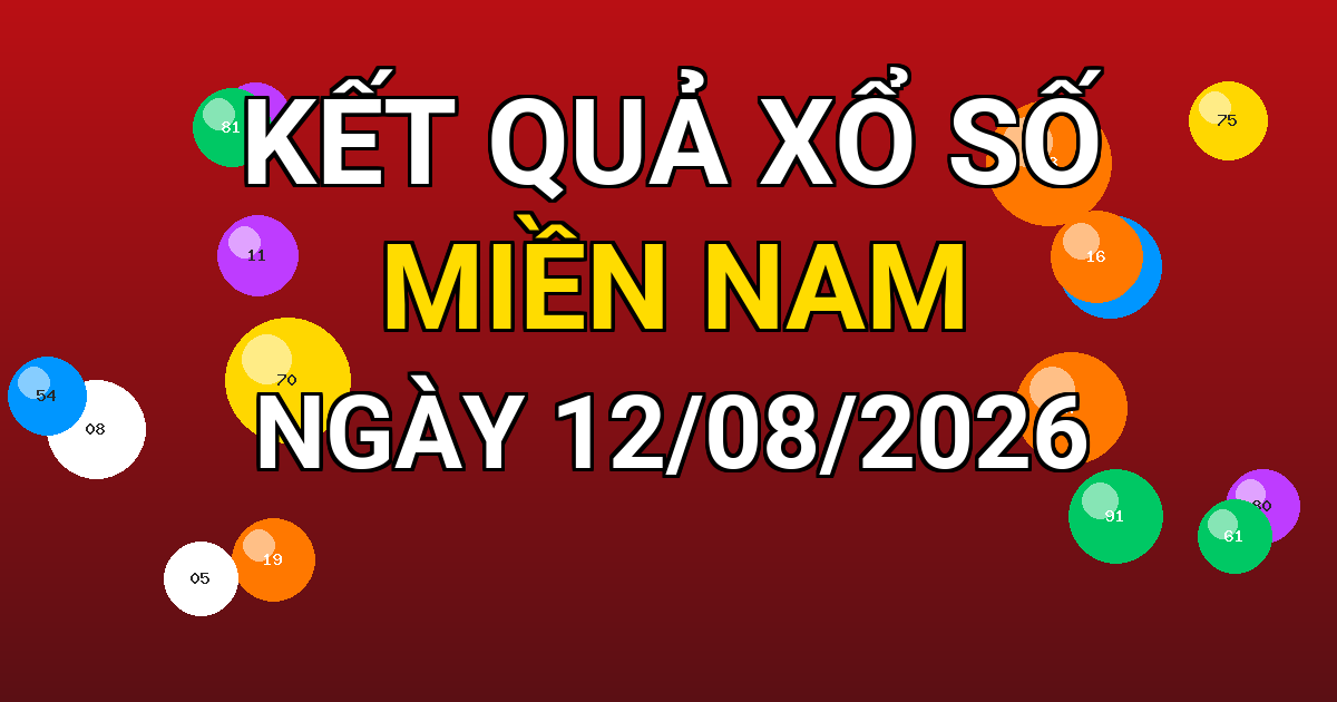 Kết quả xổ số Miền Nam ngày 12/08/2026
