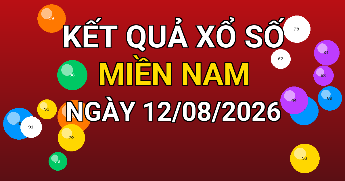 Kết quả xổ số Miền Nam ngày 12/08/2026