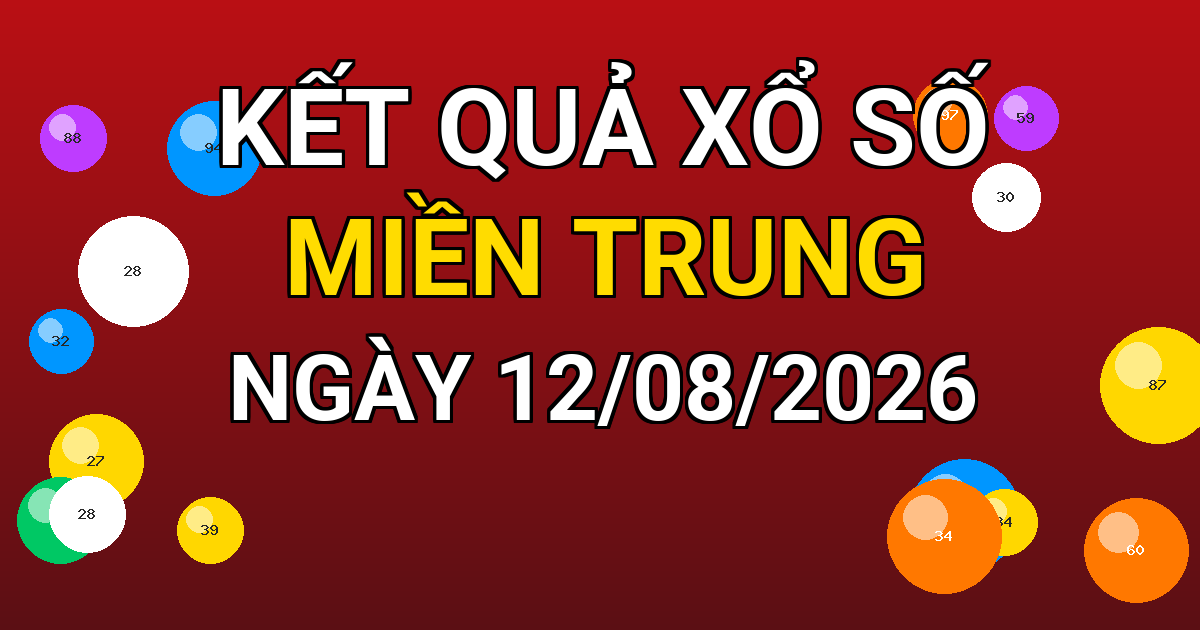 Kết quả xổ số Miền Trung ngày 12/08/2026