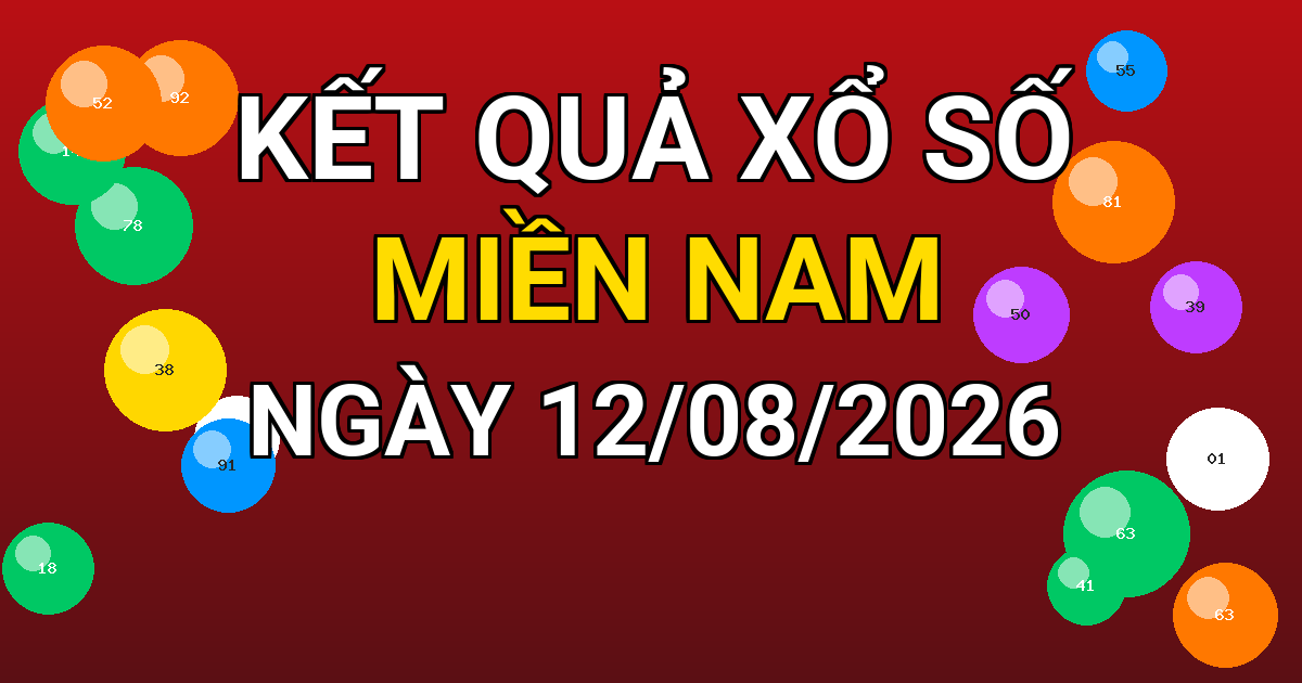 Kết quả xổ số Miền Nam ngày 12/08/2026