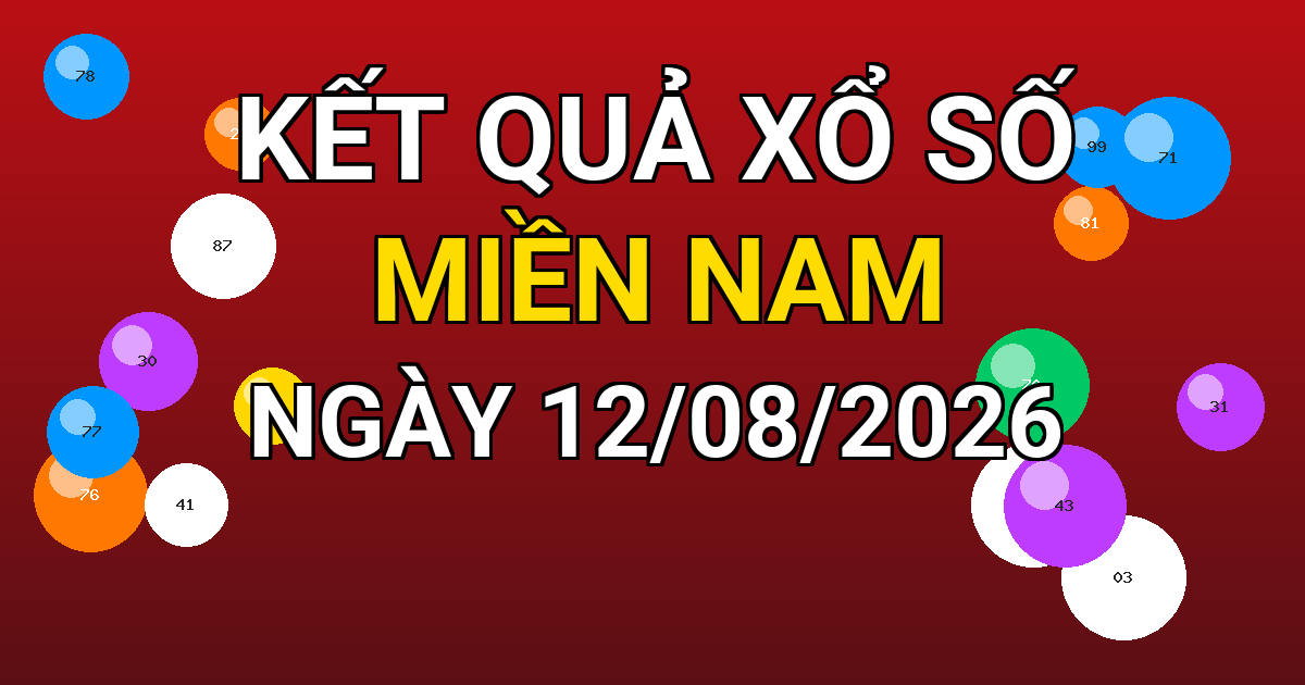 Kết quả xổ số Miền Nam ngày 12/08/2026