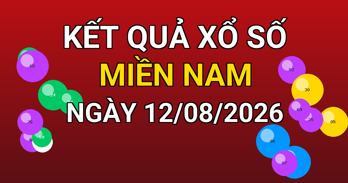 Kết quả xổ số Miền Nam ngày 12/08/2026