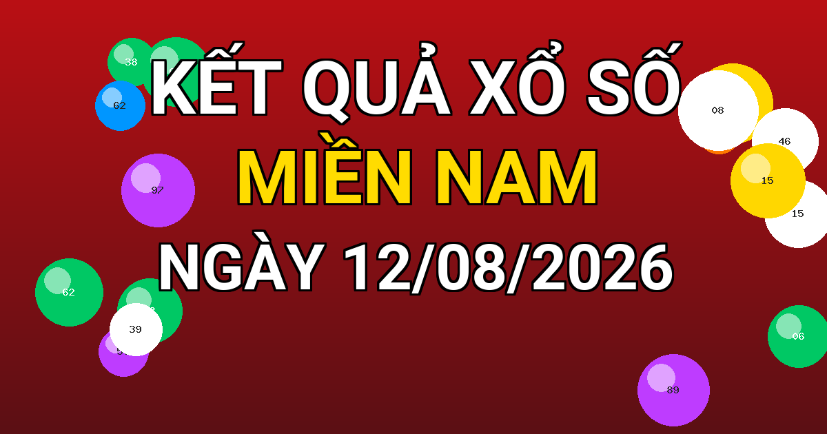 Kết quả xổ số Miền Nam ngày 12/08/2026