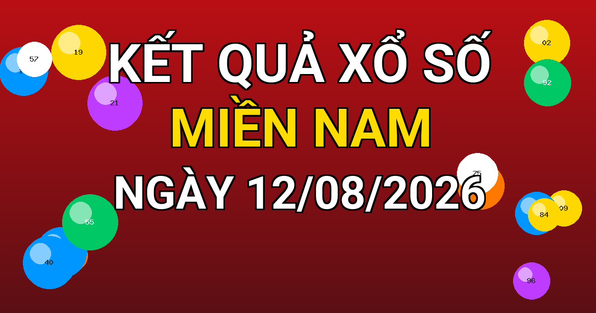 Kết quả xổ số Miền Nam ngày 12/08/2026