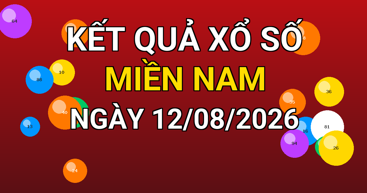 Kết quả xổ số Miền Nam ngày 12/08/2026