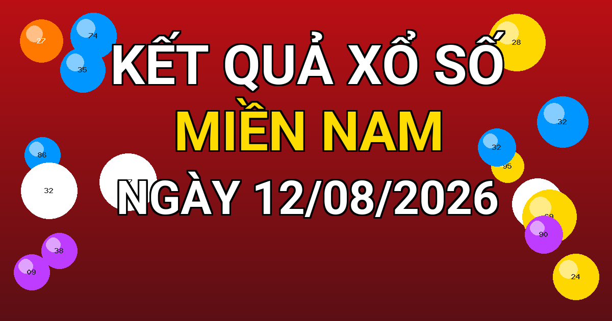 Kết quả xổ số Miền Nam ngày 12/08/2026