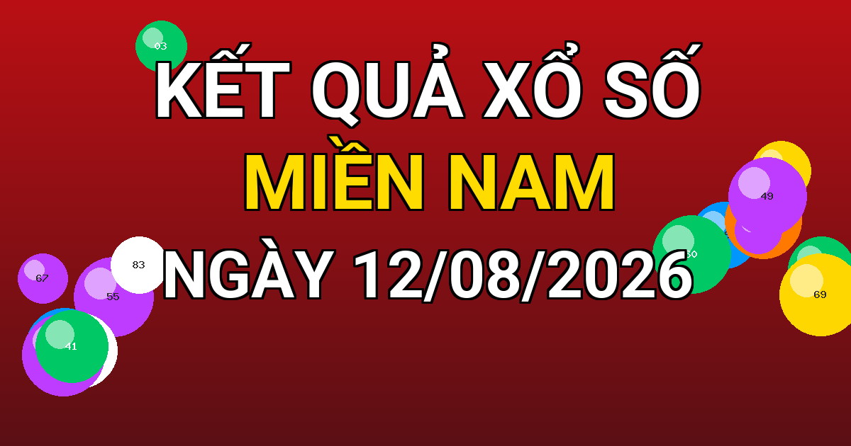Kết quả xổ số Miền Nam ngày 12/08/2026