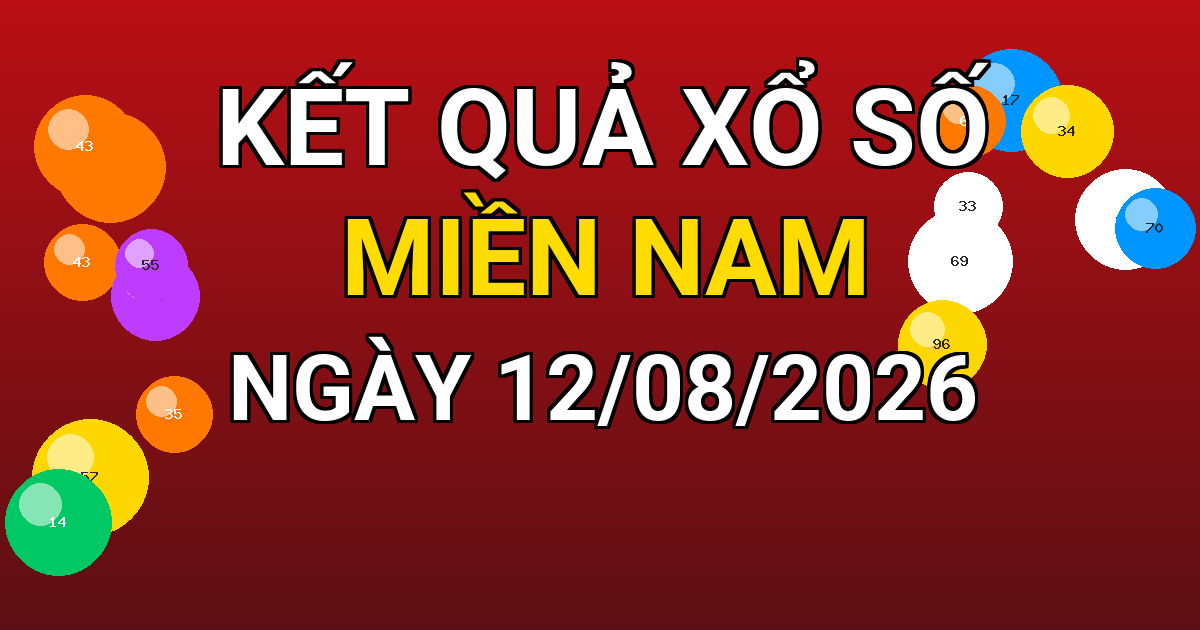Kết quả xổ số Miền Nam ngày 12/08/2026