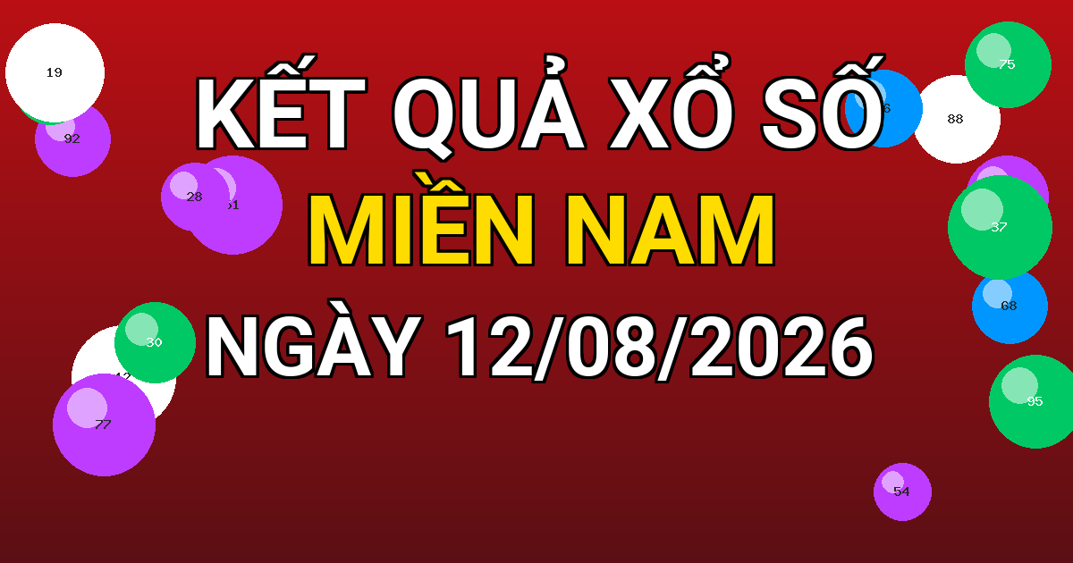 Kết quả xổ số Miền Nam ngày 12/08/2026