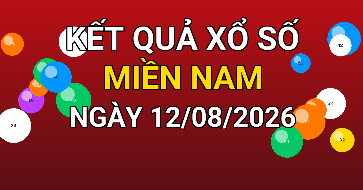 Kết quả xổ số Miền Nam ngày 12/08/2026