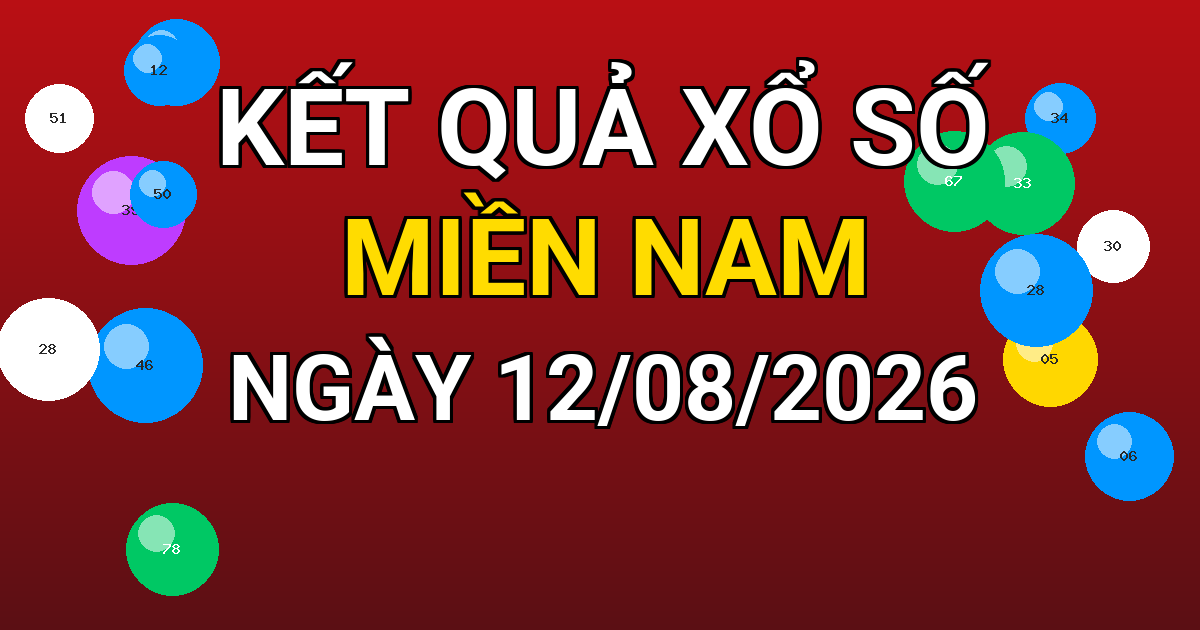Kết quả xổ số Miền Nam ngày 12/08/2026