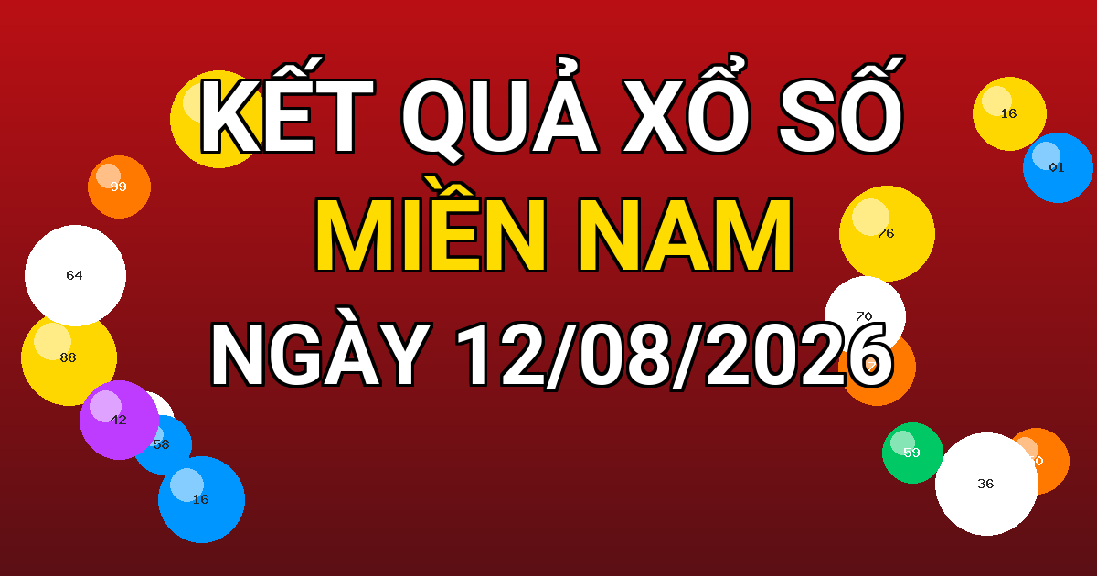 Kết quả xổ số Miền Nam ngày 12/08/2026