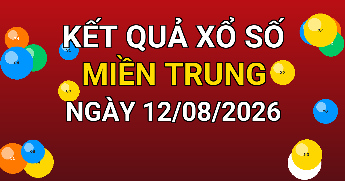 Kết quả xổ số Miền Trung ngày 12/08/2026