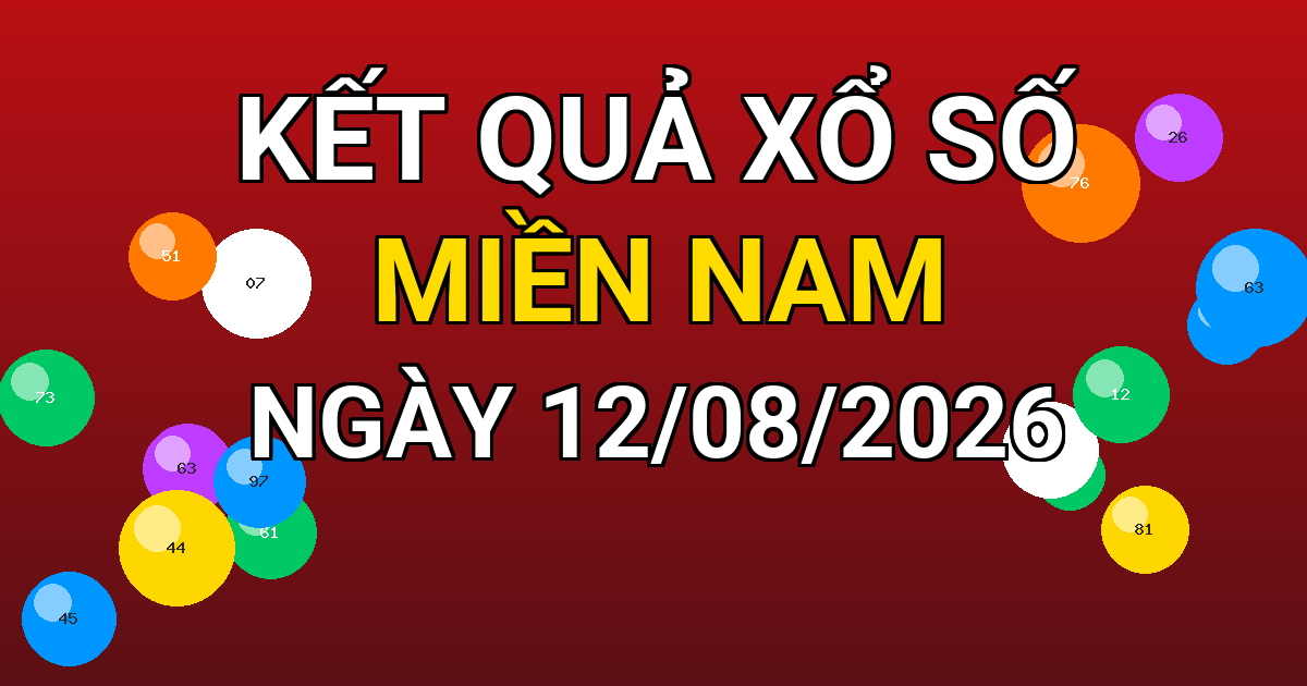 Kết quả xổ số Miền Nam ngày 12/08/2026