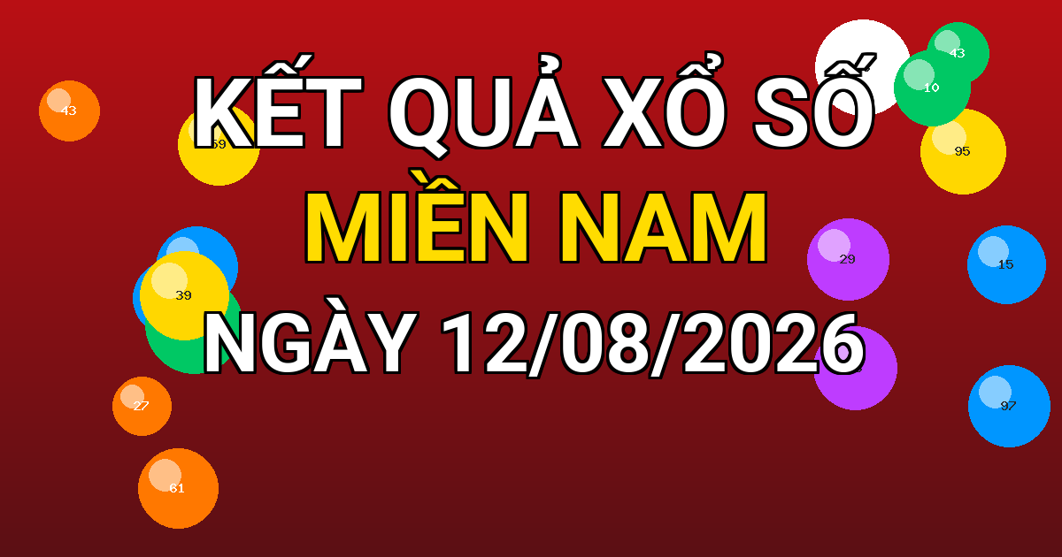Kết quả xổ số Miền Nam ngày 12/08/2026