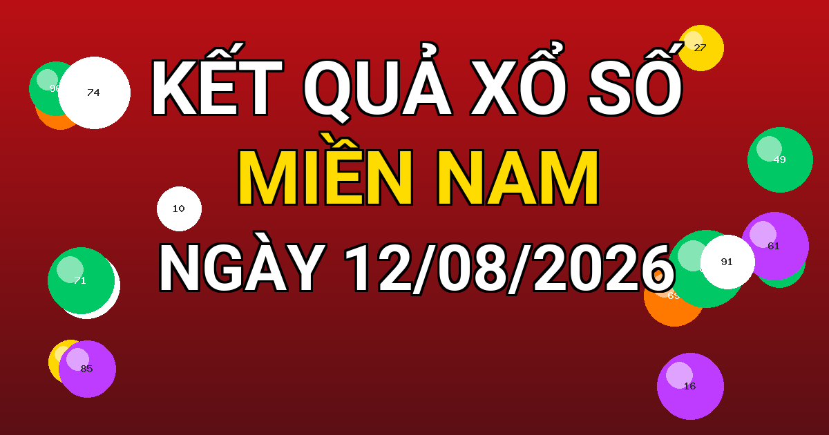 Kết quả xổ số Miền Nam ngày 12/08/2026
