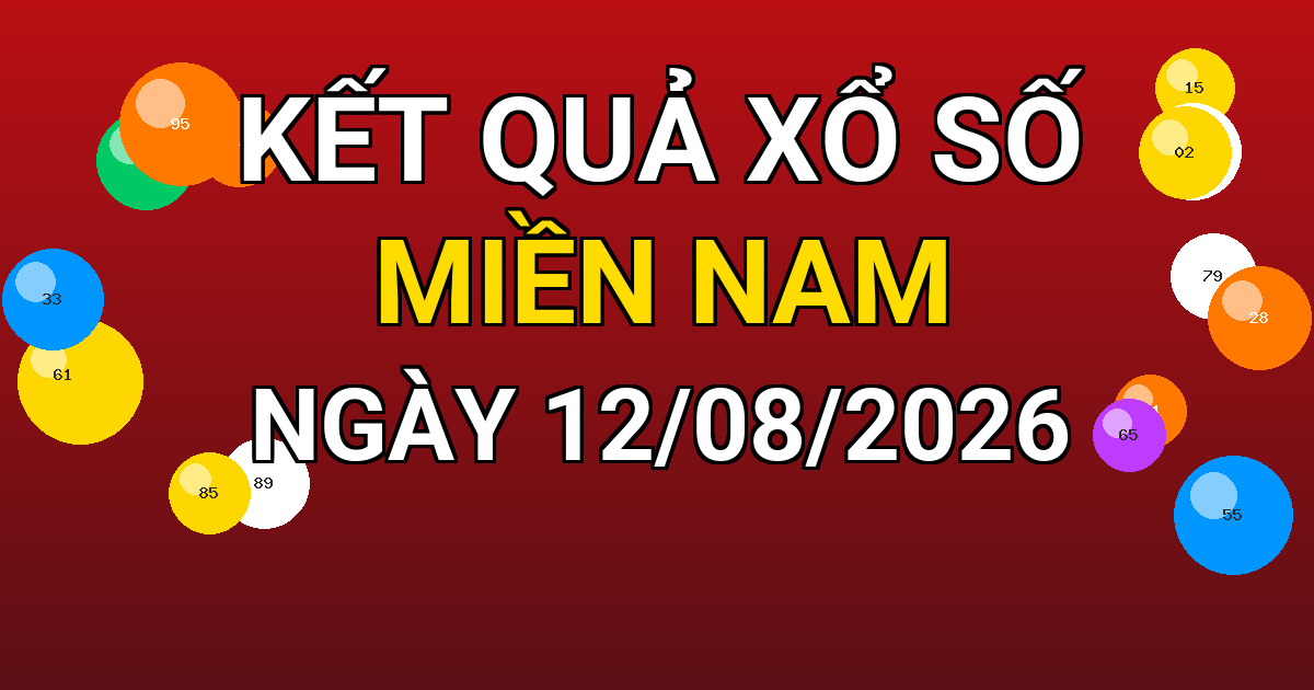 Kết quả xổ số Miền Nam ngày 12/08/2026