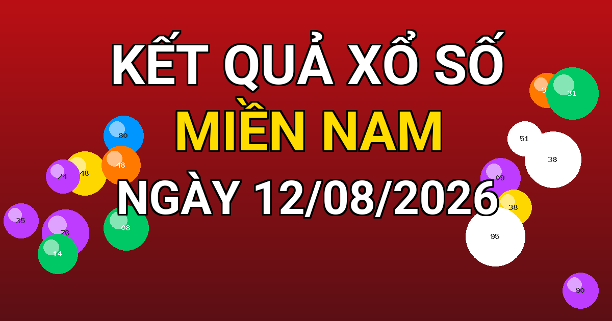 Kết quả xổ số Miền Nam ngày 12/08/2026