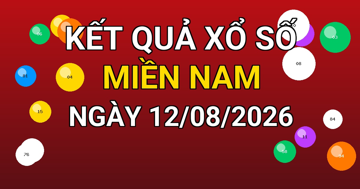 Kết quả xổ số Miền Nam ngày 12/08/2026