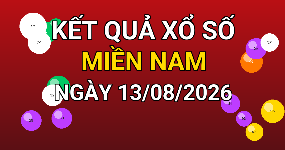 Kết quả xổ số Miền Nam ngày 13/08/2026