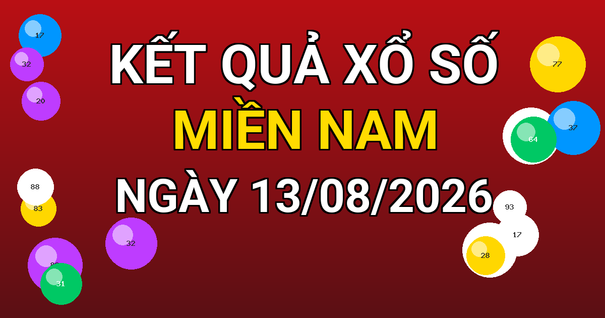 Kết quả xổ số Miền Nam ngày 13/08/2026