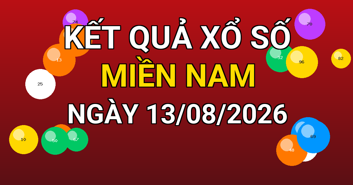 Kết quả xổ số Miền Nam ngày 13/08/2026