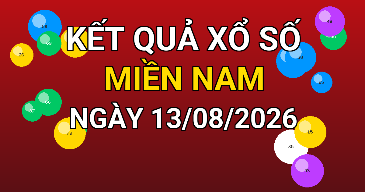 Kết quả xổ số Miền Nam ngày 13/08/2026
