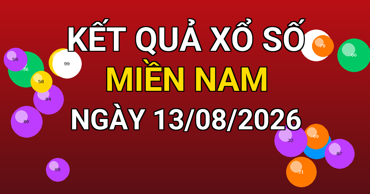 Kết quả xổ số Miền Nam ngày 13/08/2026